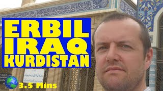 Erbil, IRAQ/KURDISTAN: a 3.5 Minute Video
