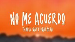 No Me Acuerdo - Thalía, Natti Natasha (Lyrics Version)