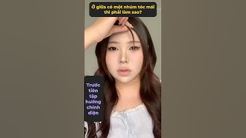 Giữa trán có một lọn tóc mái ko biết làm sao? Lại đến hướng dẫn cứu mái xấu đây  #xinhhetnac #shorts