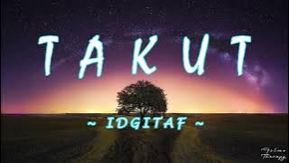 Idgitaf - Takut 1 Jam | Takut Tambah Dewasa Takut Aku Kecewa Takut Tak Seindah Yang Kukira