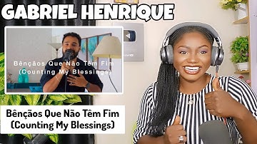 Bênçãos Que Não Têm Fim (Counting My Blessings) - GABRIEL HENRIQUE REACTION!!!