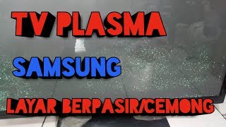 Perbaikan Tv Plasma Samsung Gambar Berpasir Cemong-Rudi Adi Nata