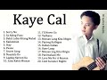 Kaye Cal Nonstop Song Compilation   OPM Playlist 2019