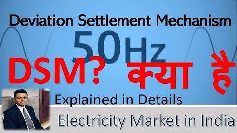 Deviation Settlement Mechanism (DSM).... Explained in details