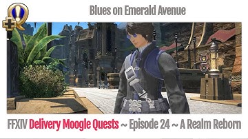 FFXIV Delivery Moogle Quests (Carrier Level 24) - Blues on Emerald Avenue - A Realm Reborn