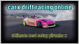 Carx drift : ultimate best setup piranha x