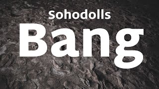 Sohodolls - Bang bang bang bang (Lyrics)