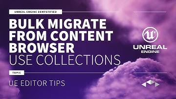 BULK MIGRATE FROM CONTENT BROWSER - USE COLLECTIONS - UNREAL ENGINE - UE4 - UE5