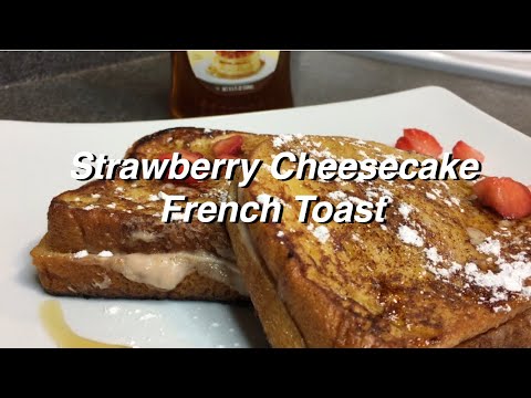 How To Make Strawberry Cheesecake French Toast