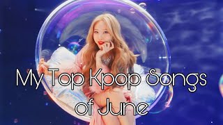 My Top Kpop Songs of June 2022