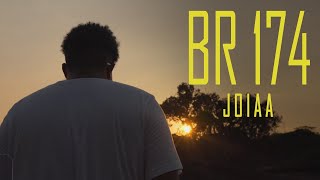Joiaa - BR 174 (Prod. DK) [VideoClipe]