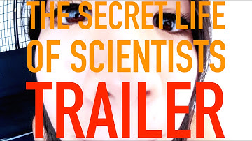 TRAILER: The Secret Life of Scientists