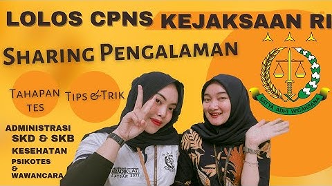 TONTON SAMPAI SELESAI!! Daftar CPNS Kejaksaan RI | TIPS & TRIK LOLOS TES SKD SKB PSIKOTES WAWANCARA