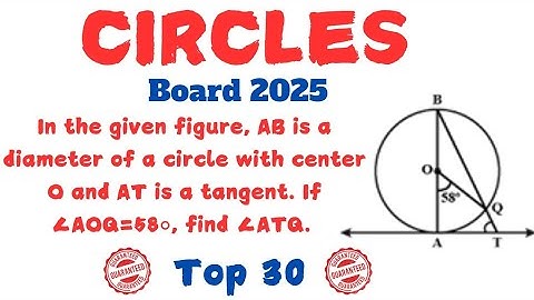 In figure AB is a diameter of a circle with centre O and AT is a tangent. If ∠AOQ=58∘, find ∠ATQ.