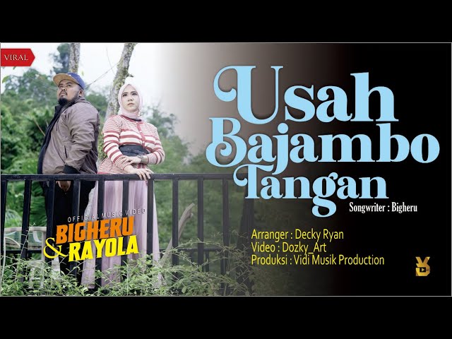 Bigheru Ft. Rayola - Usah Bajambo Tangan [Official Music Video] class=