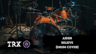 Aiden - Believe (Drum Cover)