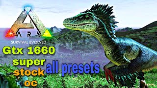 Ark Survival Evolved Gtx 1660 Super Stock And Overclock All Presets