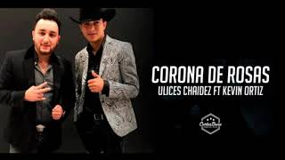 Corona De Rosas By Ulices Chaidez Y Kevin Ortiz