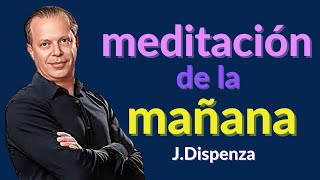 Meditación Guiada DE LA MAÑANA 2023 .Técnica de Joe Dispenza CAMBIA PENSAMIENTOS FACILMENTE