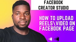 HOW TO UPLOAD VIDEO ON FACEBOOK PAGE - Using The Creator Studio Features