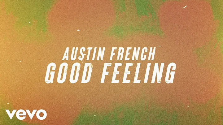 Austin French - Good Feeling (Radio Version - Offi...