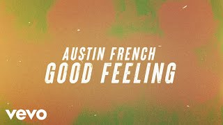 Austin French - Good Feeling Radio Version - Lyric