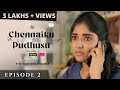 Chennaiku Pudhusu 2 | Episode 2 | Ft. Shali Nivekas | Tamil Web Series | JFW | 4K