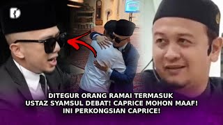 DITEGUR Ramai Termasuk Ustaz Syamsul Debat Isu Lelaki Melutut! Caprice Mohon Maaf! Ini Dikongsinya!