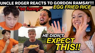 SO FUNNY UNCLE ROGER Reacts to GORDON RAMSAY EGG FRIED RICE (Unexpected Reaction!)
