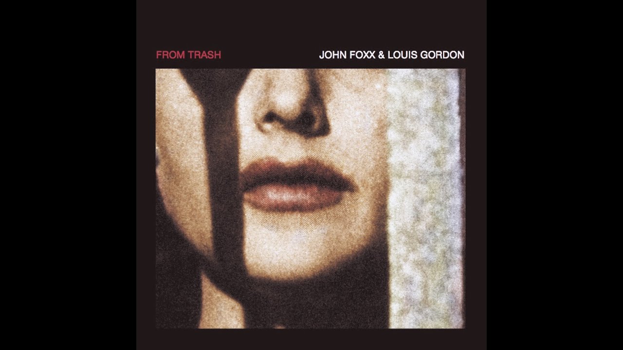 JOHN FOXX & LOUIS GORDON - The One Who Walks Through You