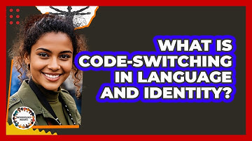What Is Code-switching In Language And Identity? - Anthropology Insights