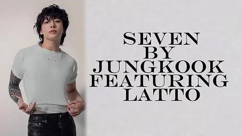 Jungkook Seven (feat. Latto) lyrics ( Explicit ver.)
