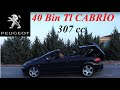 40.000 LİRAYA ÜSTÜ AÇIK ARABA/PEUGEOT 307 CC İNCELEME