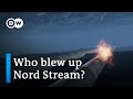 Who sabotaged the Nord Stream pipeline? | DW Analysis