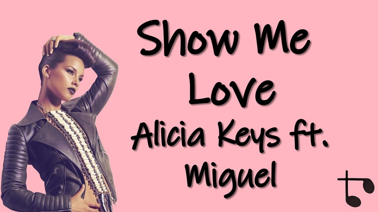 Show Me Love — Alicia Keys ft. Miguel (lyrics) - YouTube
