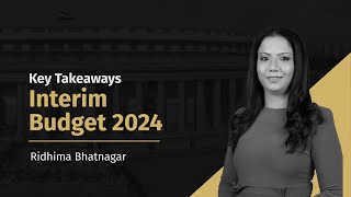 Decoding Interim Budget 2024 | Budget 2024 with 1 Finance | Ridhima Bhatnagar