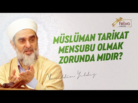 Müslüman Tarikat Mensubu Olmak Zorunda Mıdır? - Nureddin Yıldız - fetvameclisi.com