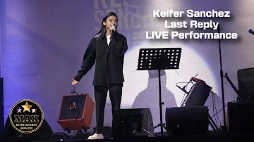 KEIFER SANCHEZ | LAST REPLY | LIVE PERFORMANCE