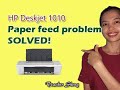 Printer HP Deskjet 1010 | Paper Feed Problem | SOLVED