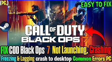 🛠️ Fix Call of Duty® Black Ops 7 Not Launching, Crashing, Freezing & Lagging on PC | CTD Fix 🔧
