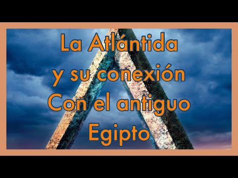 Vídeo: Egipto Y Atlántida: ¿existe Una Conexión - Vista Alternativa