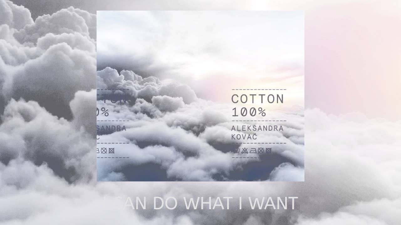 ALEKSANDRA KOVAC - I CAN DO WHAT I WANT ( COTTON 100% )