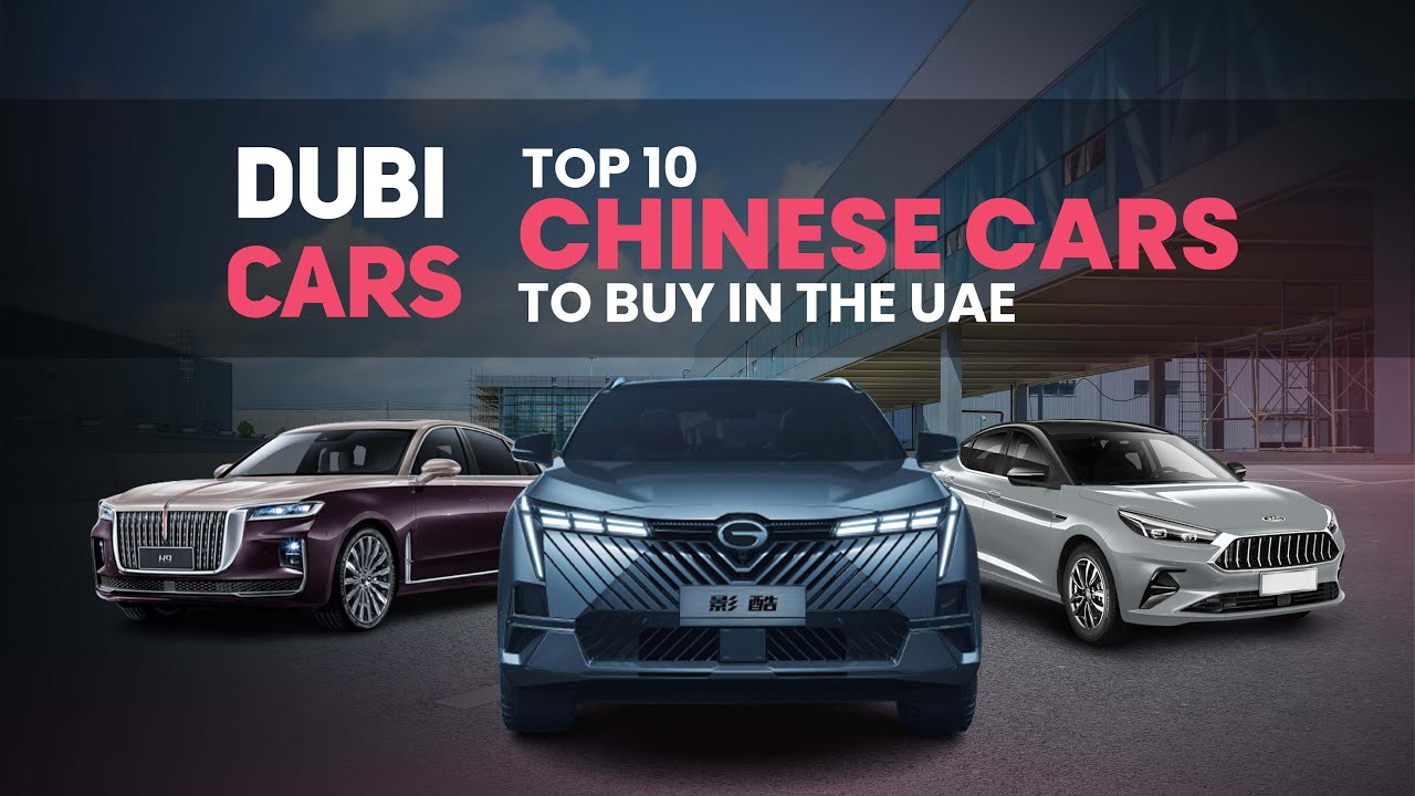 Top 10 Chinese Cars To Buy In The UAE