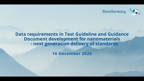 NanoHarmony -  Data requirements in Test Guideline and Guidance Document developement