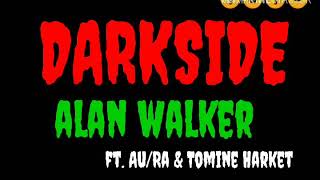 Alan Walker - DARKSIDE (Lyrics) ft. Au/Ra & Tomine Harket