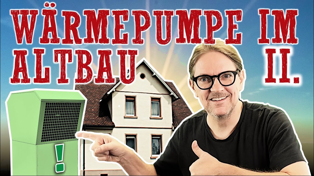 New Update Wärmepumpe im Altbau II - So geht's!