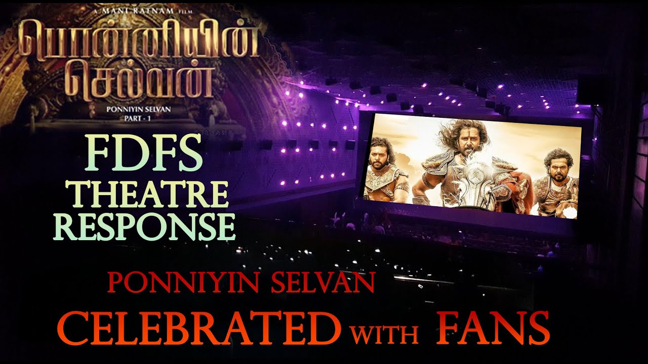 Ponniyin Selvan Theatre Response PonniyinSelvan FDFS with Fans