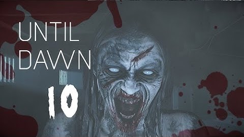 UNTIL DAWN Let