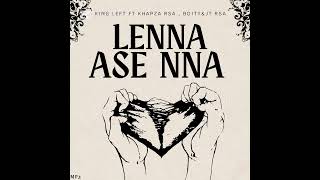 Lenna Ase Nna King Left Ft Khapza Rsa  Boity U0026 Jt Rsa 