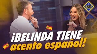 Así habla Belinda con acento español - El Hormiguero